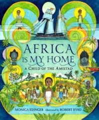 Africa Is My Home : A Child of the Amistad Book Cover