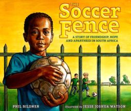 Soccer Fence : a Story of Friendship, Hope and Apartheid in South Africa Book Cover