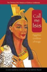 Call Me Isis -- Egyptian Goddess of Magic Book Cover