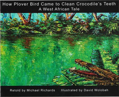 How Plover Bird Came to Clean Crocodile’s Teeth. A West African Tale Book Cover