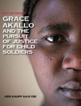 Grace Akallo and the Pursuit of Justice for Child Soldiers Book Cover