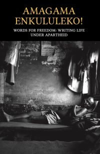 Amagama Enkululeko! Words for Freedom: Writing Life Under Apartheid Book Cover