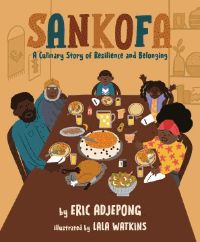 Sankofa : a culinary story of resilience and belonging Book Cover