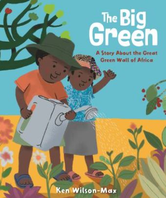 The Big Green: a Story about the Great Green Wall of Africa Book Cover